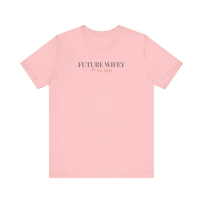 Future Wifey Tee - Engaged Bride Shirt, Est 2025