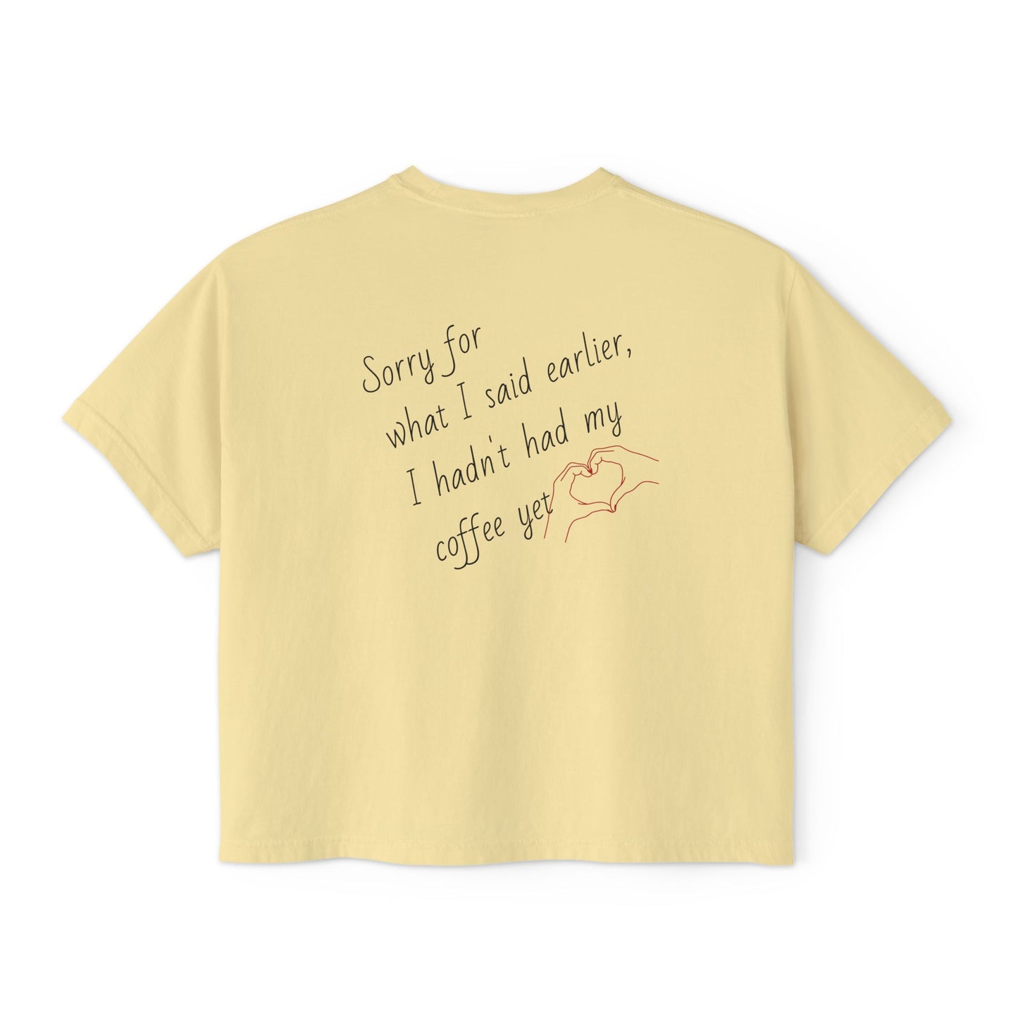 Women- I need my coffee Boxy Tee